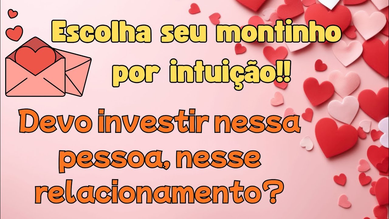 #2 - DEVO INVESTIR NESSE RELACIONAMENTO/PESSOA? ESCOLHA SEU MONTINHO POR INTUIÇÃO! #tarot #video 