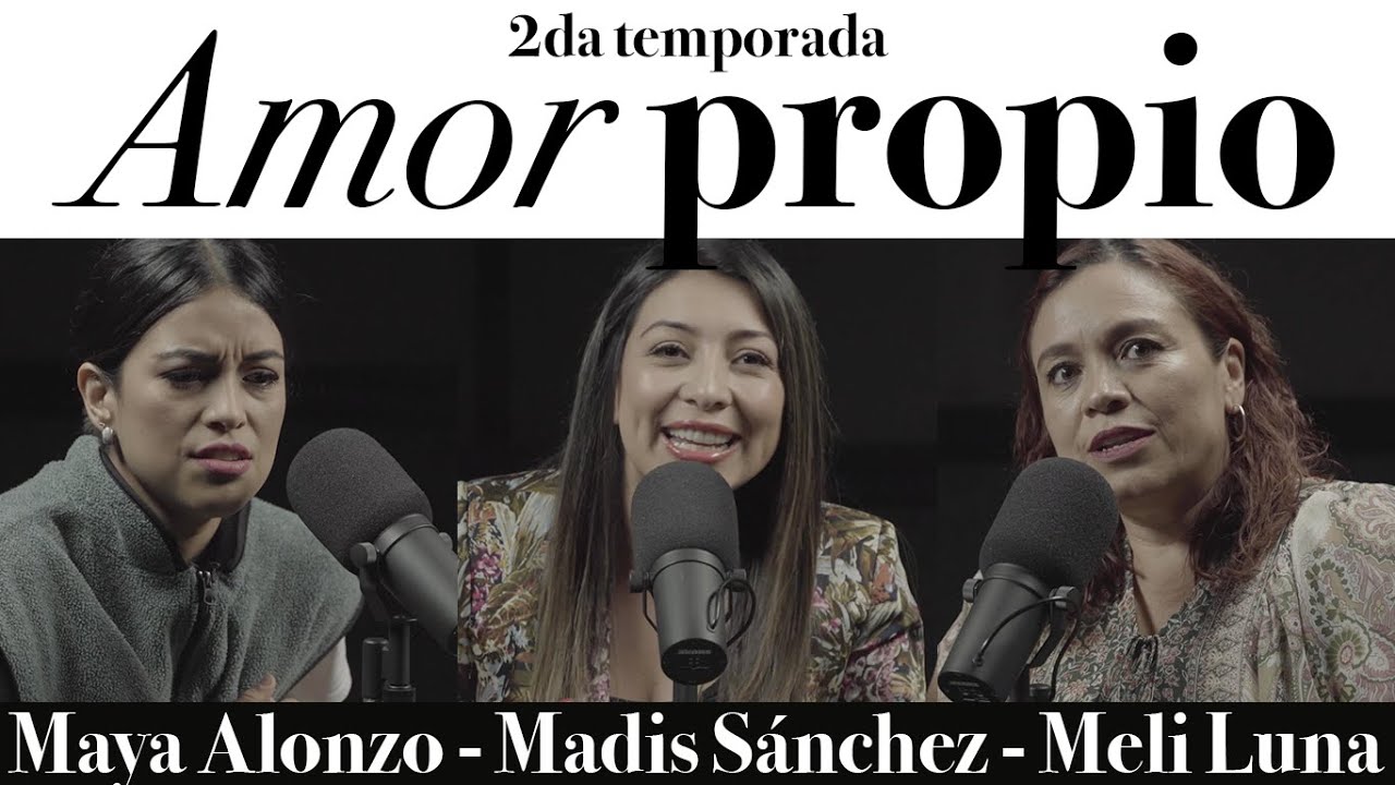 Amor propio - Maya Alonzo, Madis Sánchez y Melissa Luna #Expuestas