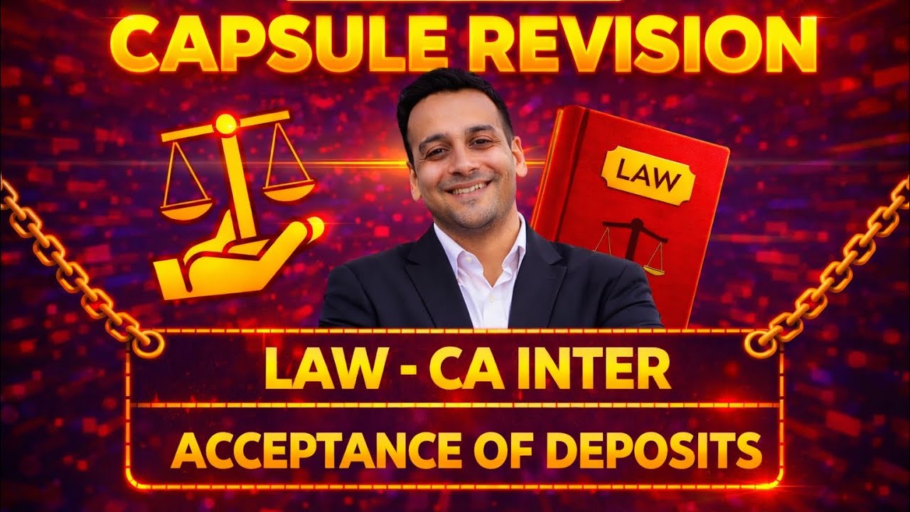 ACCEPTANCE OF DEPOSITS BY COMPANIES | Corporate and Other Laws | CA Inter | Capsule Revision