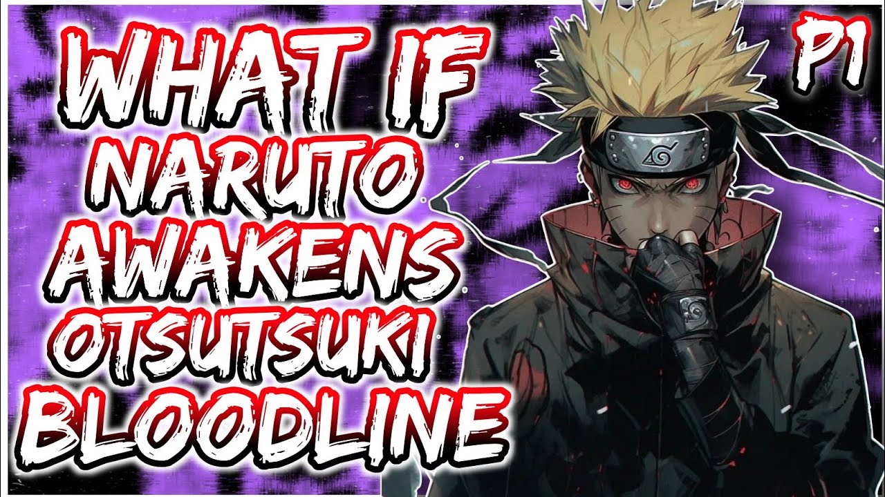 What if Naruto Awakens Otsutsuki bloodline | PART 1