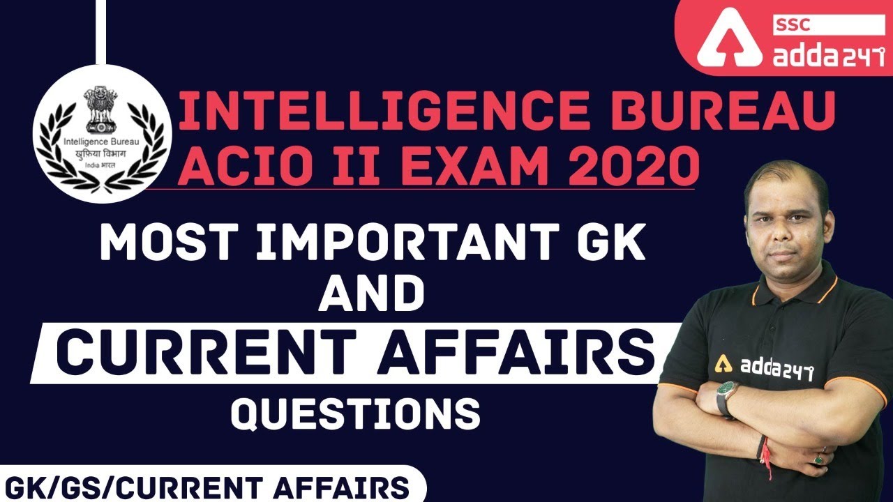IB ACIO Exam 2020 | Most Important GK & Current Affairs Questions | SSC Adda247