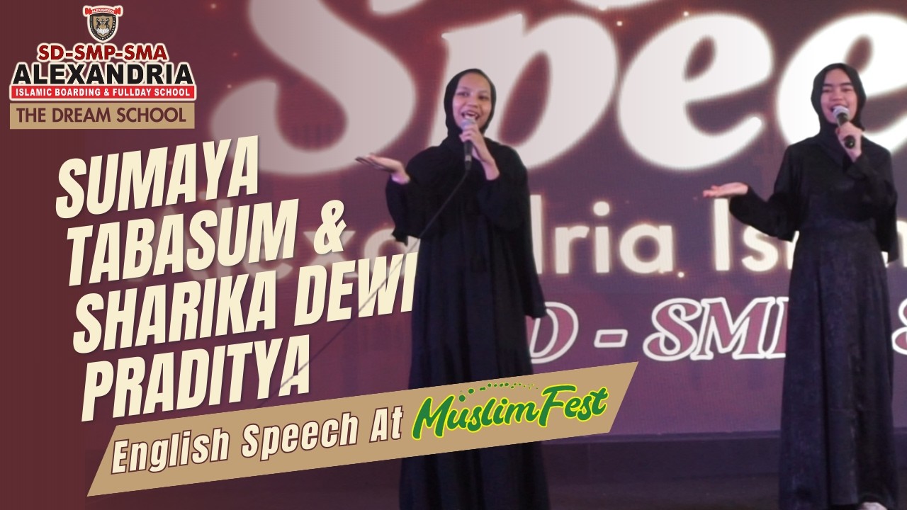 English Speech Alexandria Islamic School : Sumaya Tabassum & Sharika Dewi Praditya
