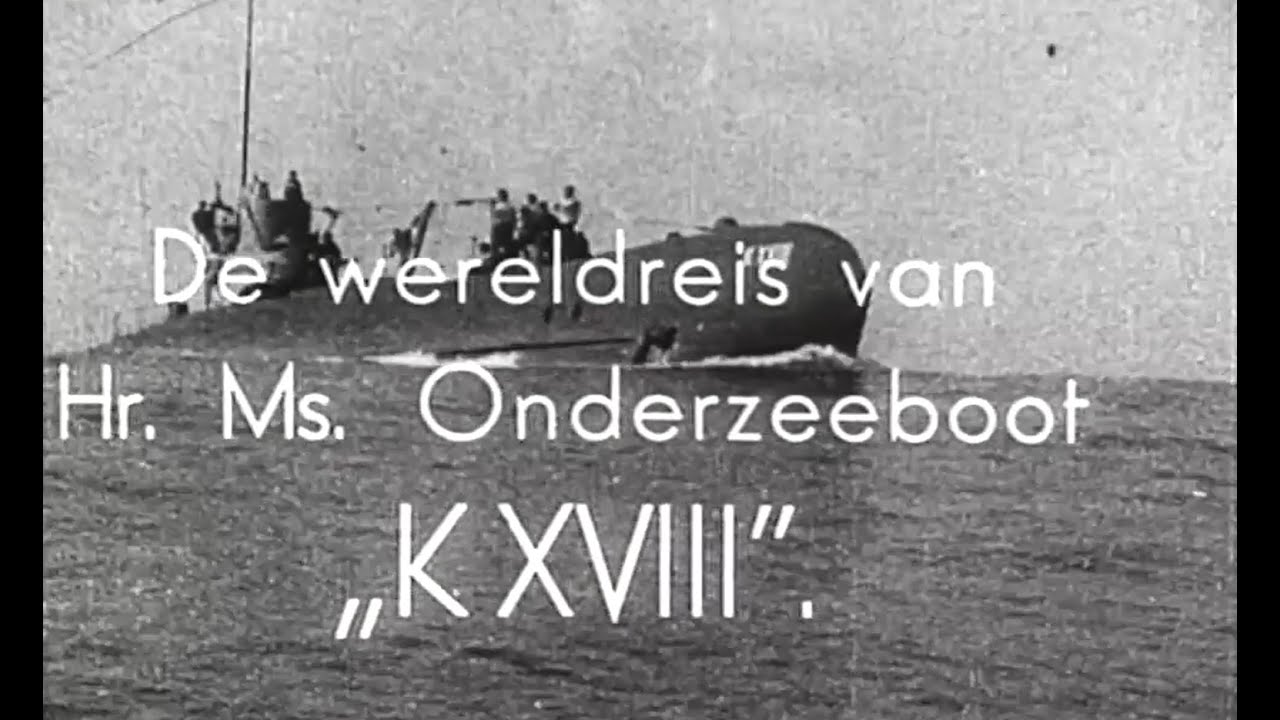 20.000 mijlen over zee De wereldreis van onderzeeboot K XVIII (Dutch Submarine world cruise 1934-5)