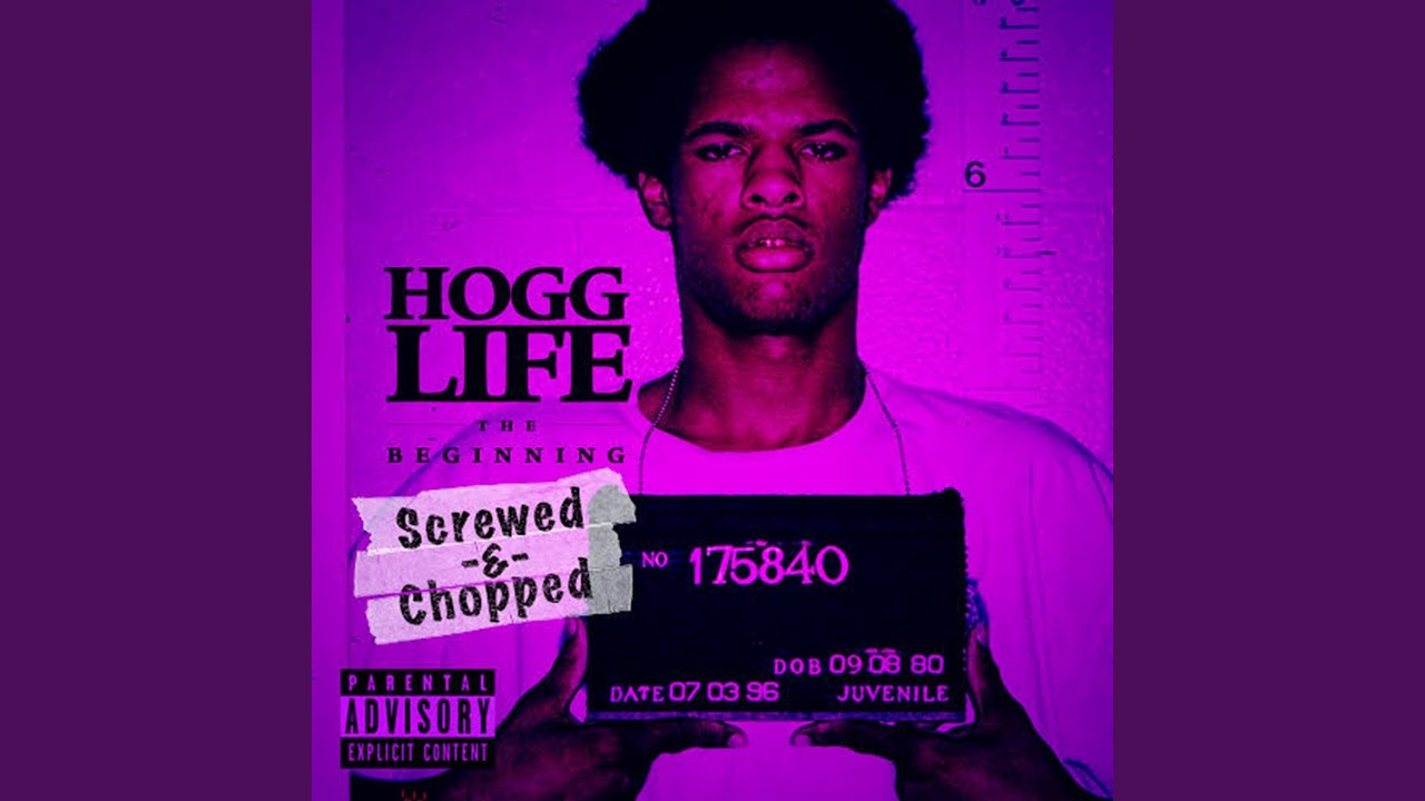 Hogg Life (Screwed & Chopped)