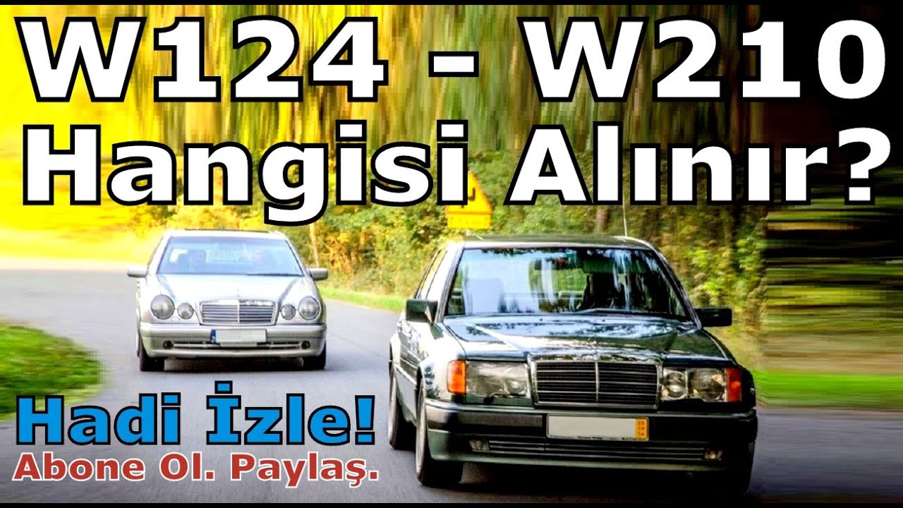 HANGİSİNİ ALMAK MANTIKLI? MERCEDES W124'MÜ W210'MU?
