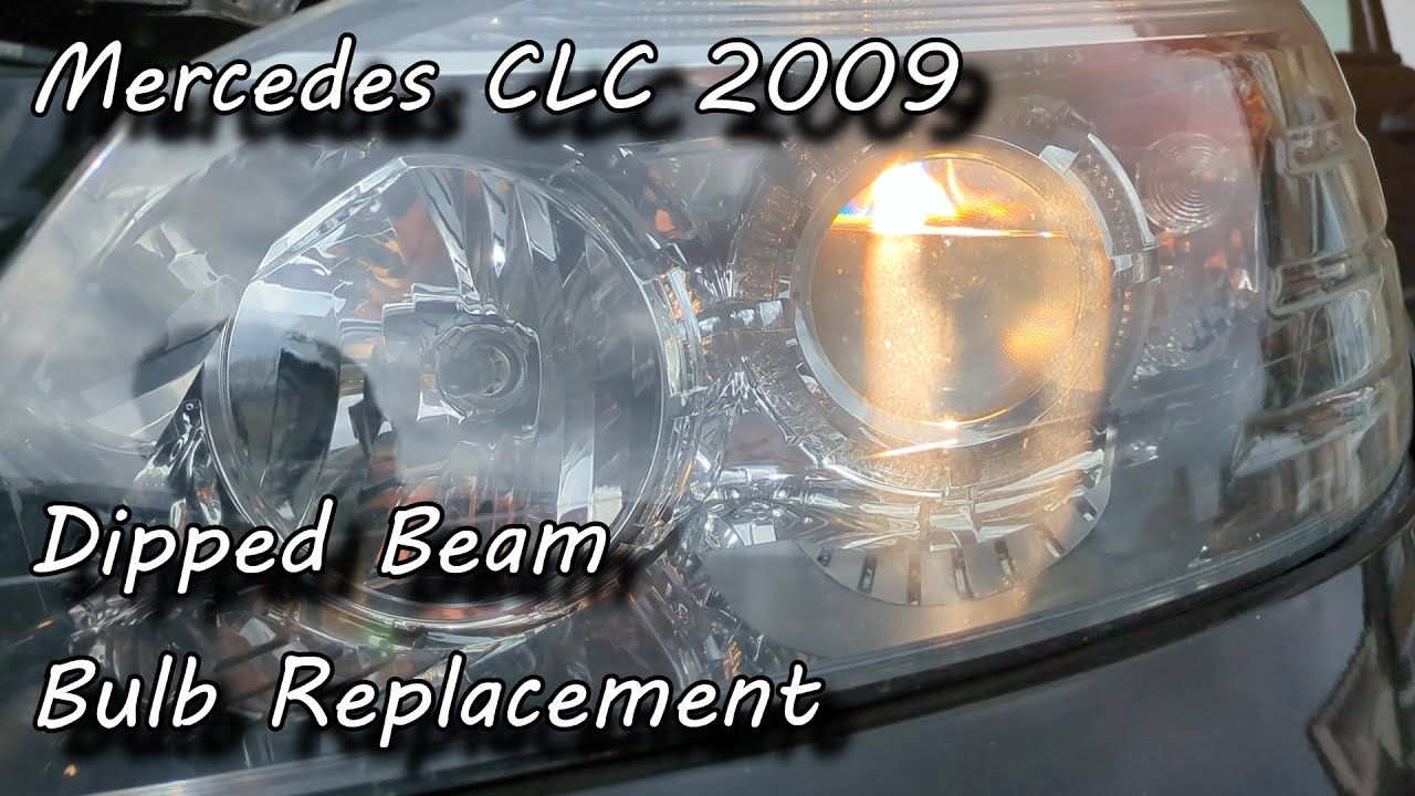 Mercedes CLC 2009 Dipped Beam Bulb Replacement