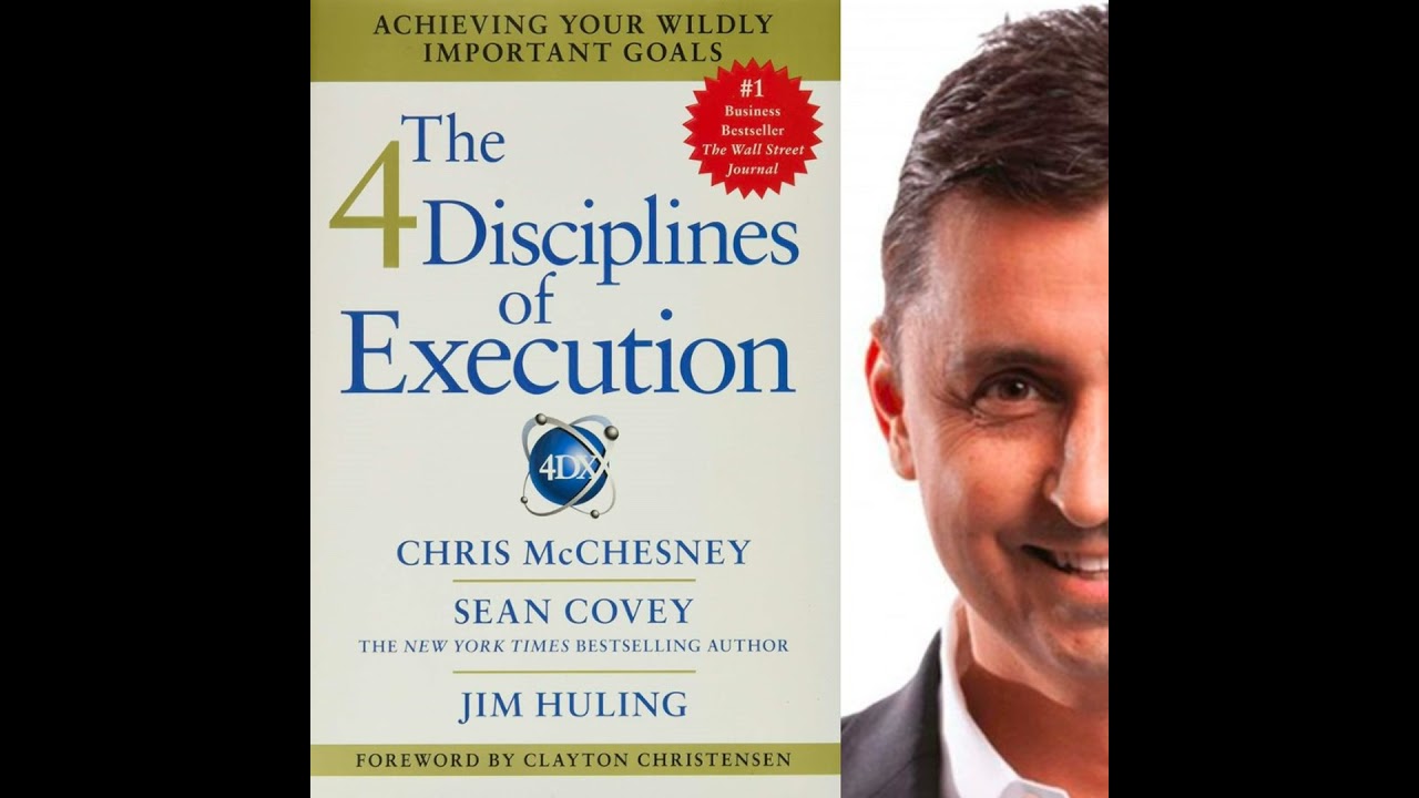 4DX - The Four Disciplines of Execution: Achieving Wildly Important Goals