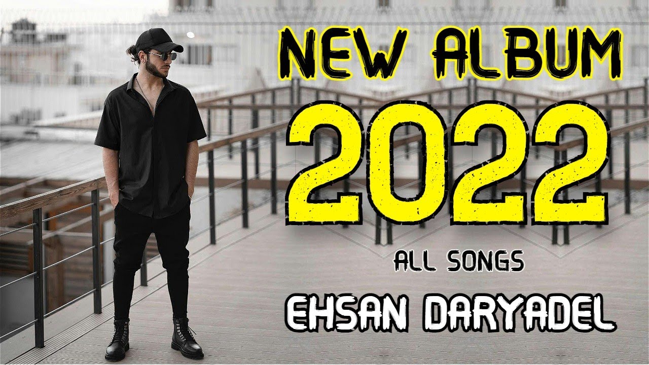 Эхсон Дарёдил  - Альбом 2022 Все Песни | Ehsan Daryadel - NEW Album 2022 All Songs
