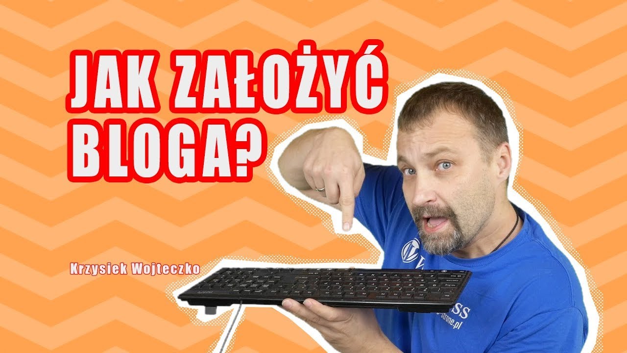 Jak założyć bloga w 15 minut. Stwórz solidny fundament.