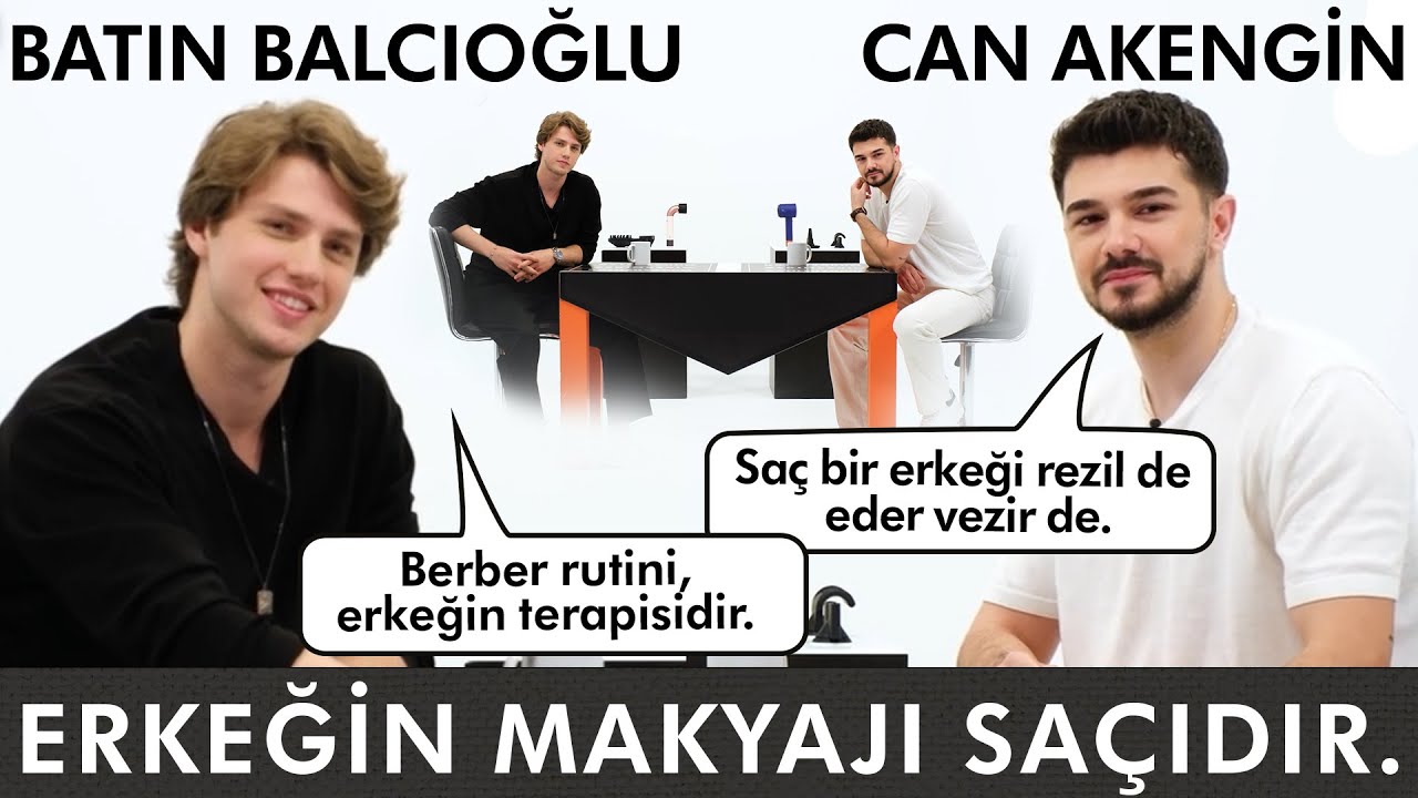 Batın Balcıoğlu & Can Akengin ile Masa’dayız! | Erkeğin Makyajı Saçıdır