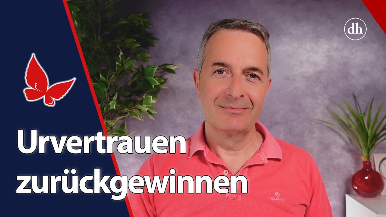 Verlorenes Urvertrauen zur&uuml;ckgewinnen