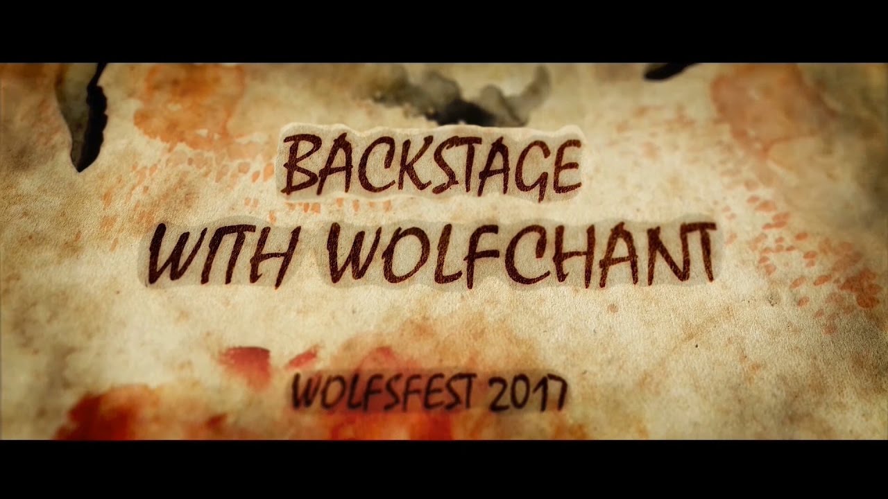 BACKSTAGE WITH WOLFCHANT #3 - Wolfsfest 2017