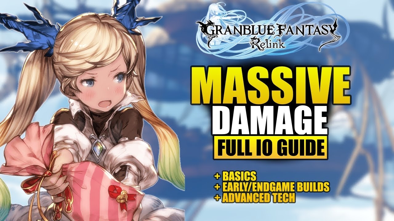 FULL IO GUIDE! Io Basics, Builds, and Tech to Improve Your Gameplay! | Granblue Fantasy Relink