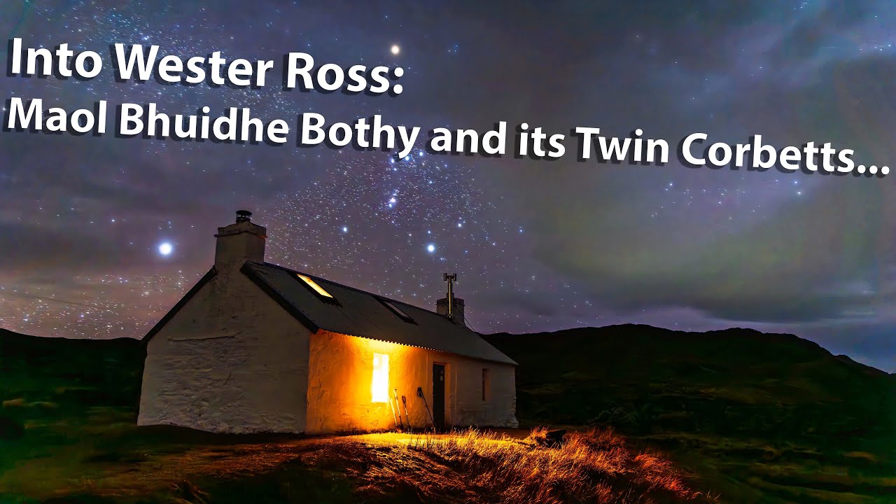 Into Wester Ross: Maol Bhuidhe Bothy and its Twin Corbetts
