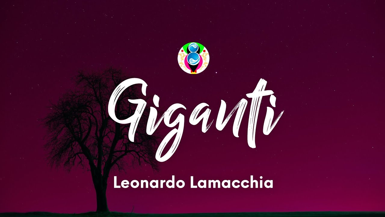 Leonardo Lamacchia - Giganti (Testo/Lyrics)