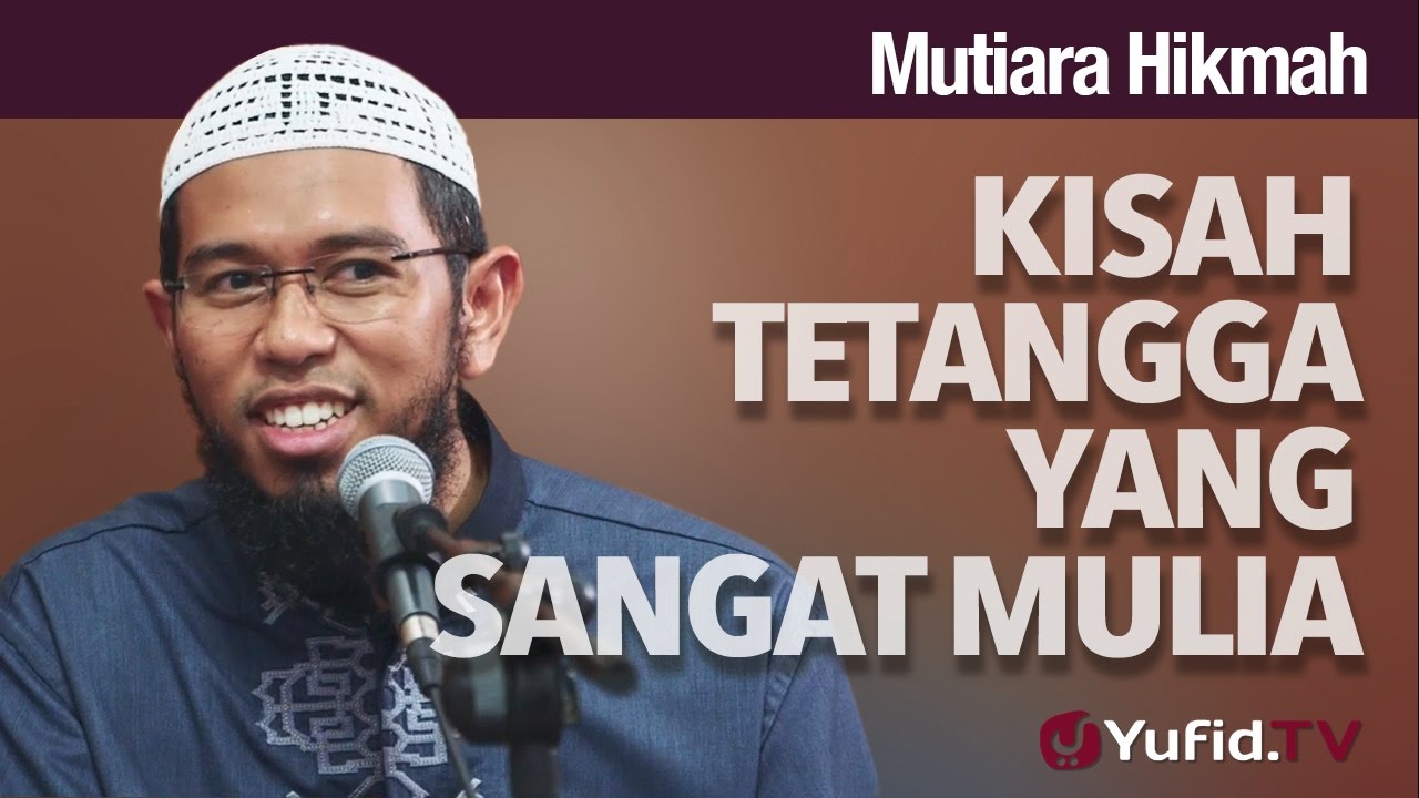 Mutiara Hikmah: Kisah Tetangga Yang Sangat Mulia.