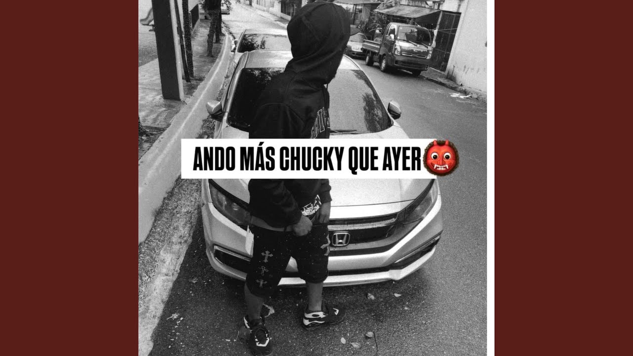 ANDO MAS CHUCKY QUE AYER
