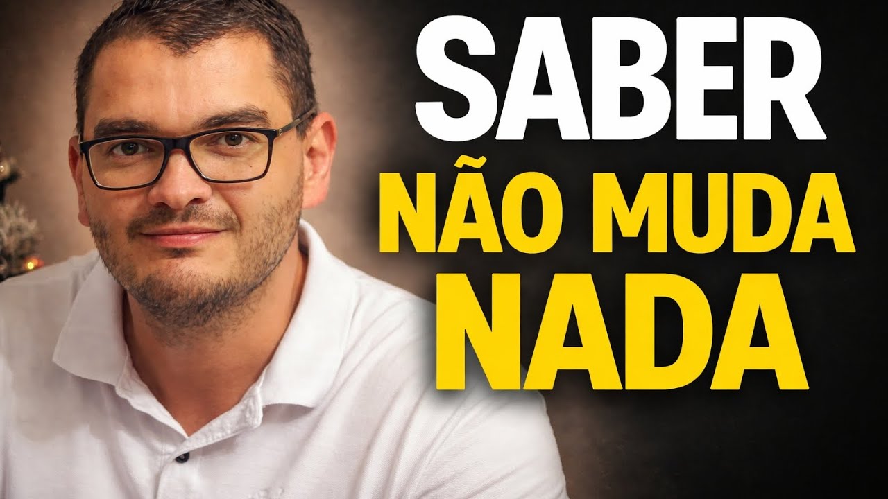 SABER NÃO MUDA NADA (o erro de quem só estuda)