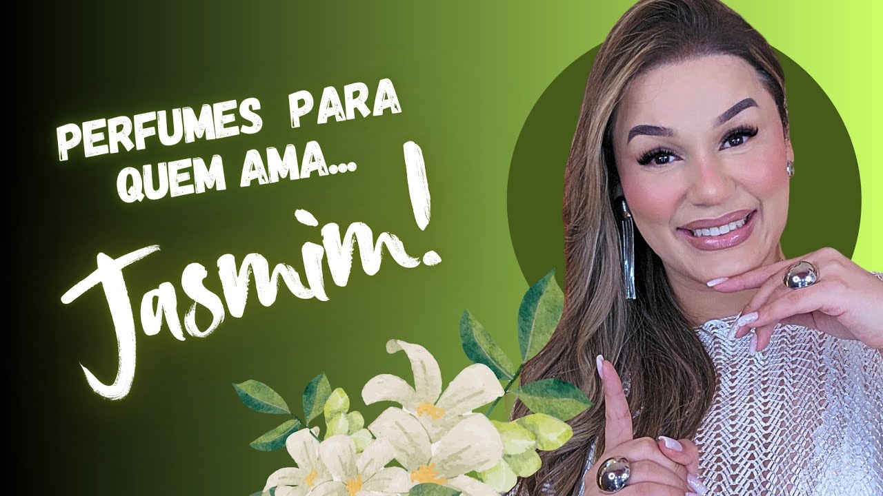 Perfumes com a nota de JASMIM! 💚