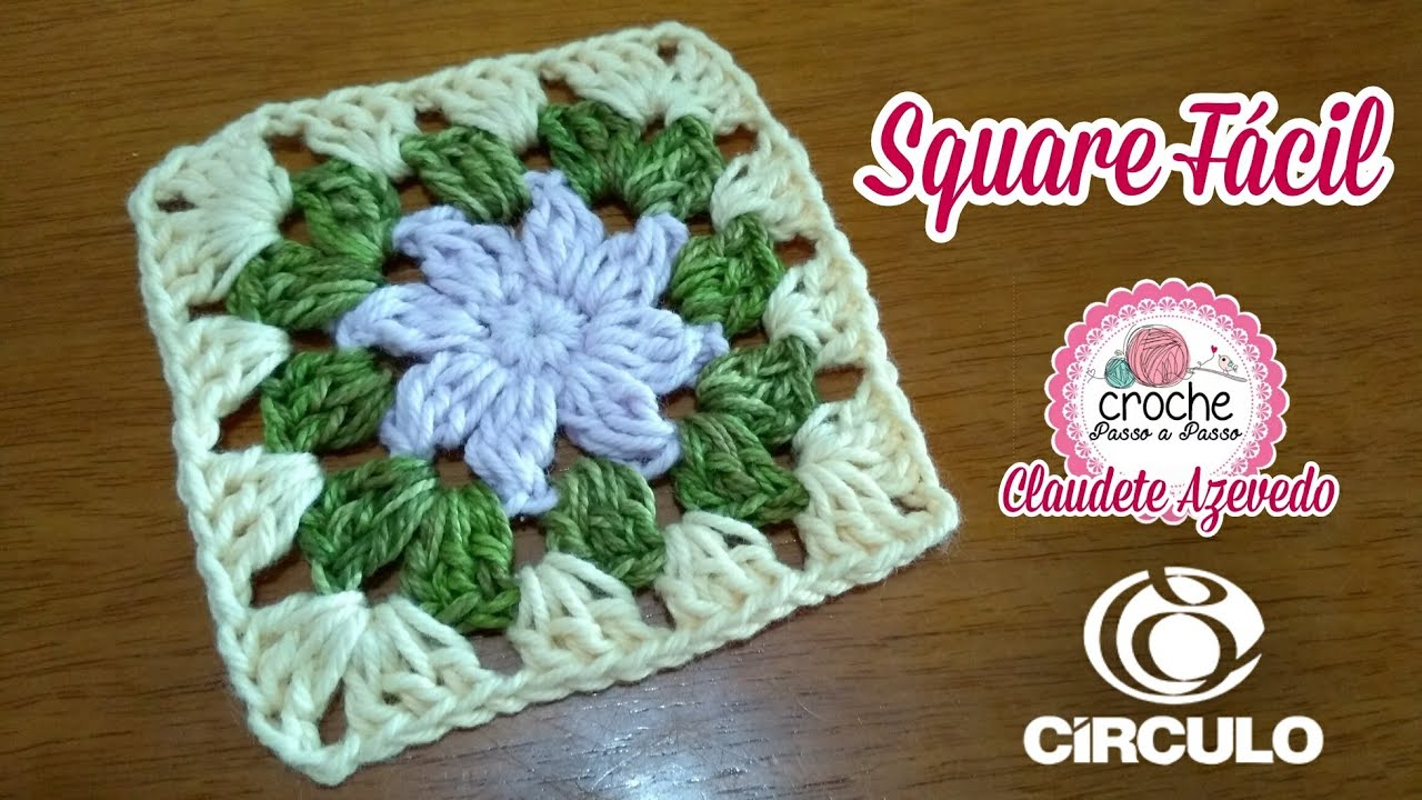 Square Fácil Crochê Passo a Passo por Claudete Azevedo