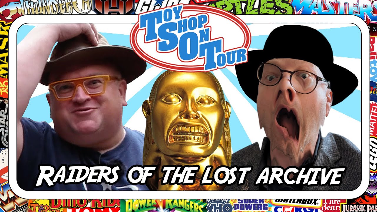 Toyshop on Tour - Raiders of the Lost Archive