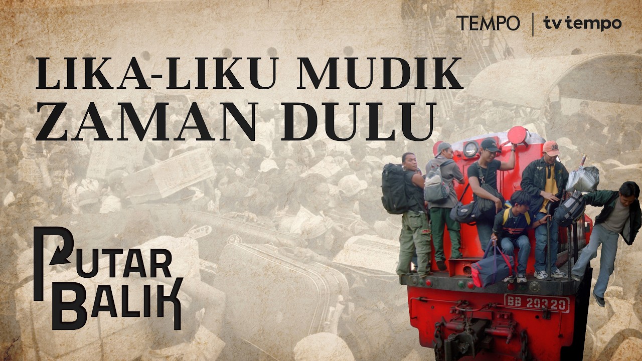 Banyak Pilu Mudik Zaman Dulu | PUTAR BALIK