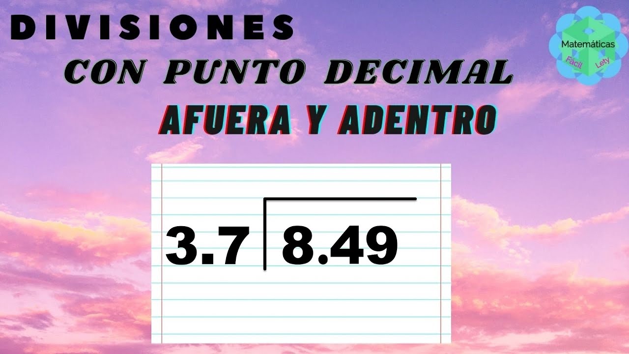 DIVISIONES CON PUNTO DECIMAL  AFUERA Y ADENTRO 😍