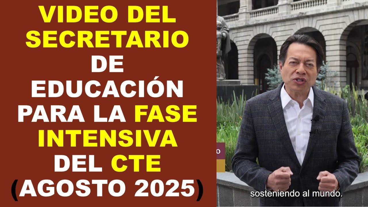 Soy Docente: VIDEO DEL SECRETARIO DE EDUCACI&Oacute;N PARA LA FASE INTENSIVA DEL CTE (AGOSTO 2025)