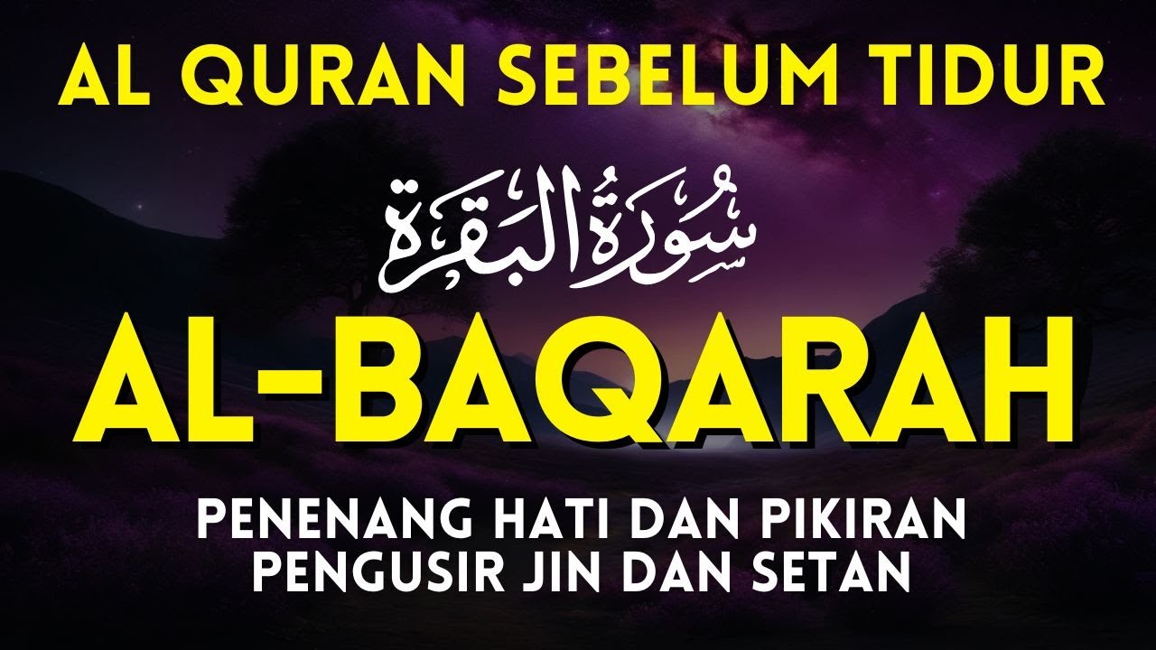 SURAH AL-BAQARA - Setan kabur Dari Rumah - Penenang Hati dan Pikiran by AHMAD AL SHALABI