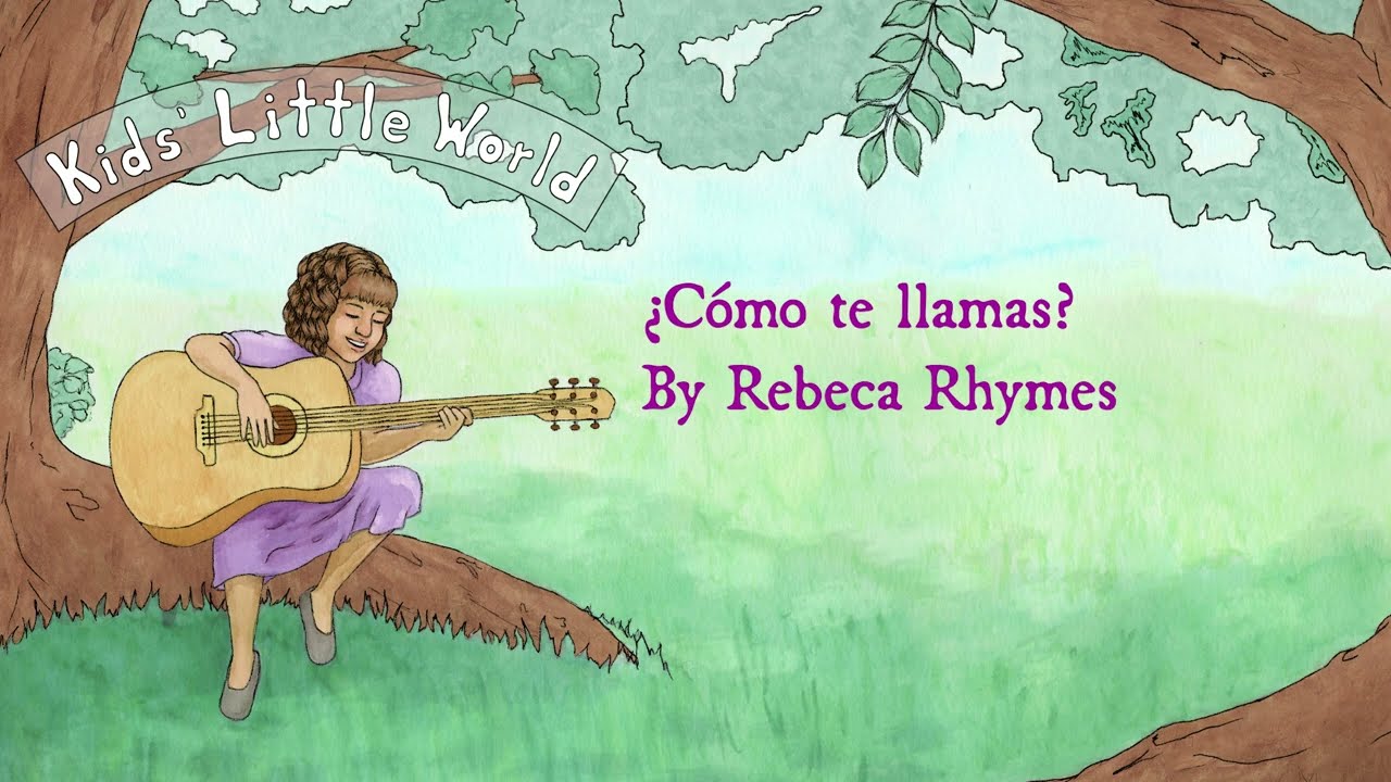“What Is Your Name?” or “¿Cómo te llamas?” (Lullaby)