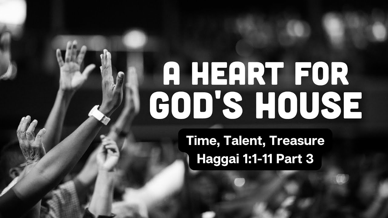 November 16, 2025 -A Heart For God's House - Time, Talent, Treasure