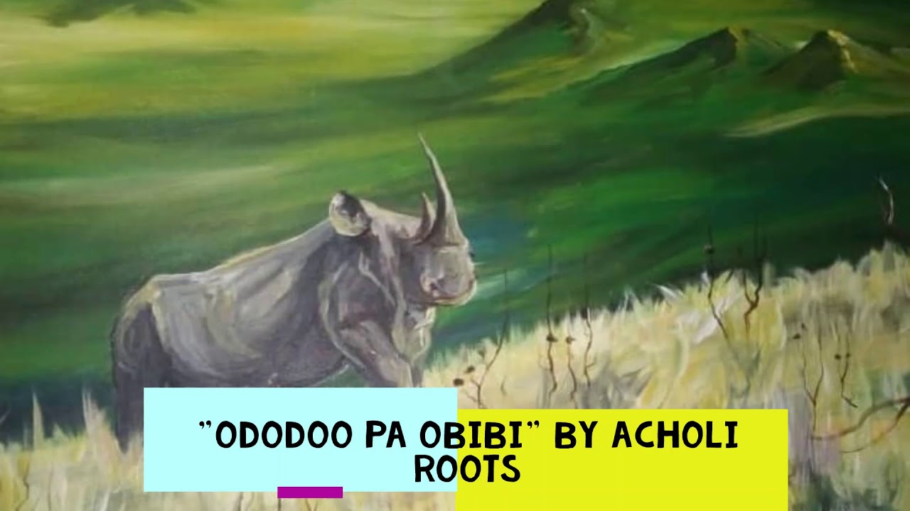 ODODOO PA OBIBI - ACHOLI ROOTS