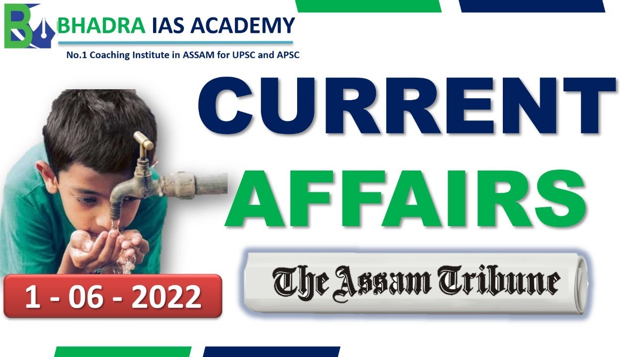 Assam Current Affairs/The Assam Tribune Analysis/1st June-2022/Current Affairs for APSC & UPSC