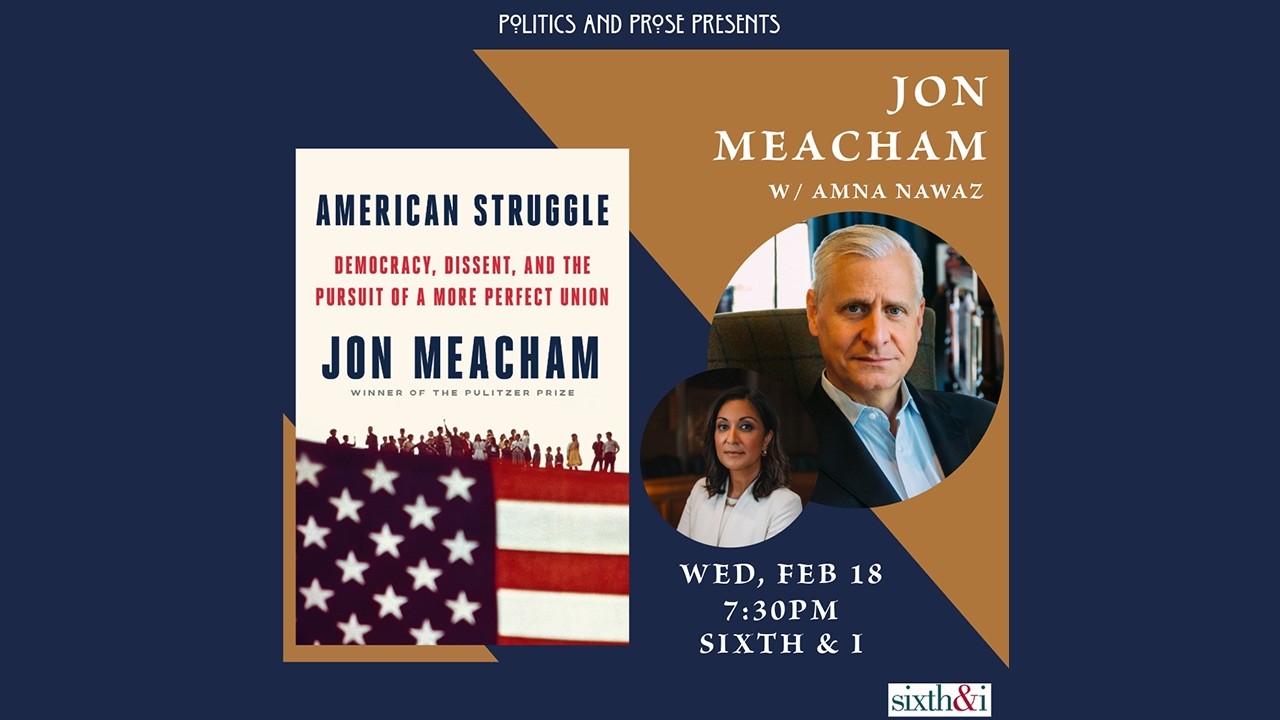 Author Talk: Jon Meacham- American Struggle - with Amna Nawaz- at Sixth and I