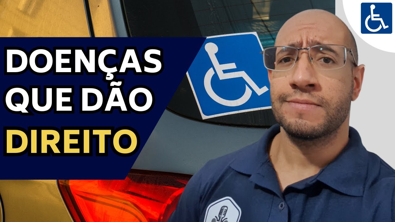 QUAIS DOEN&Ccedil;AS D&Atilde;O DIREITO AOS CARROS COM ISEN&Ccedil;&Atilde;O PCD?