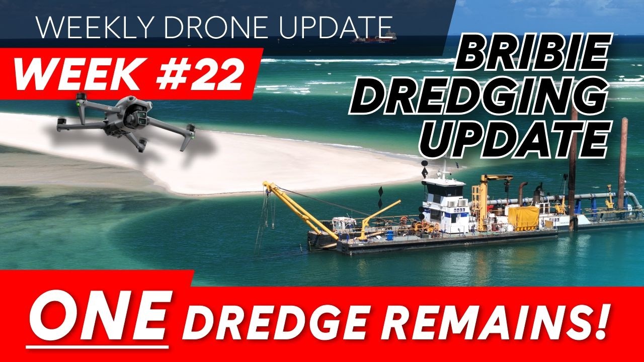 WEEK 22 - BRIBIE ISLAND DREDGE UPDATE | only one dredge remains!