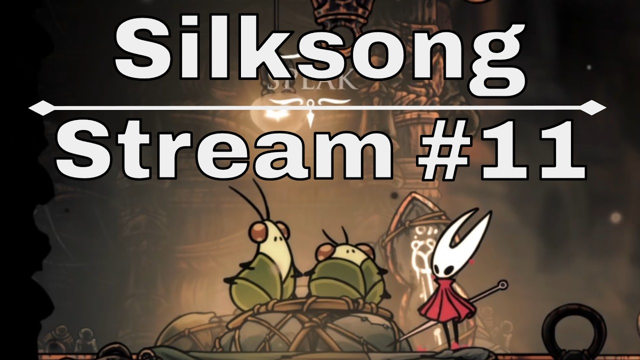Silksong Stream 11