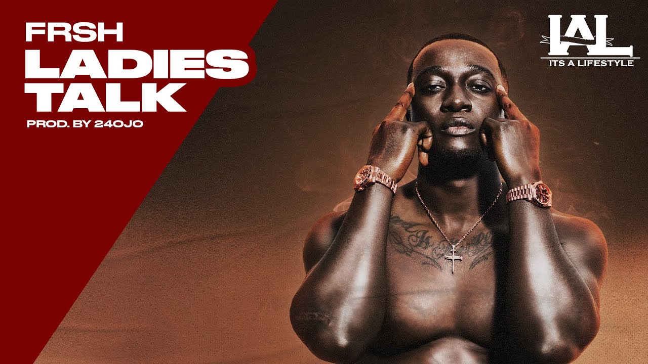 Frsh - Ladies Talk (Prod. by 24ojo)