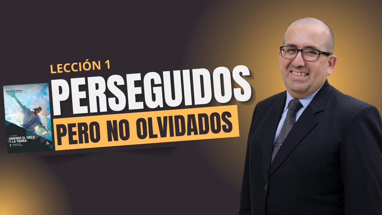 YVAN BALABARCA I LECCION 1 I PERSEGUIDOS PERO NO OLVIDADOS