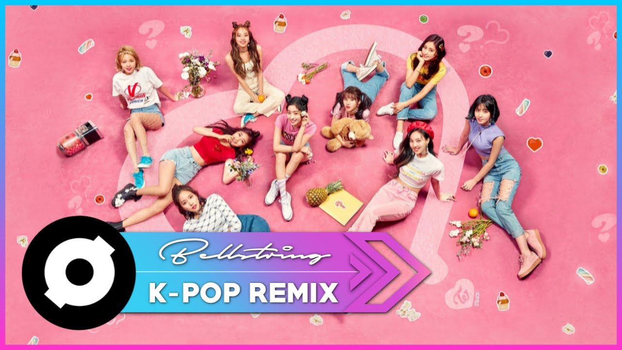 TWICE (트와이스) - What Is Love? (Bellstring Remix)