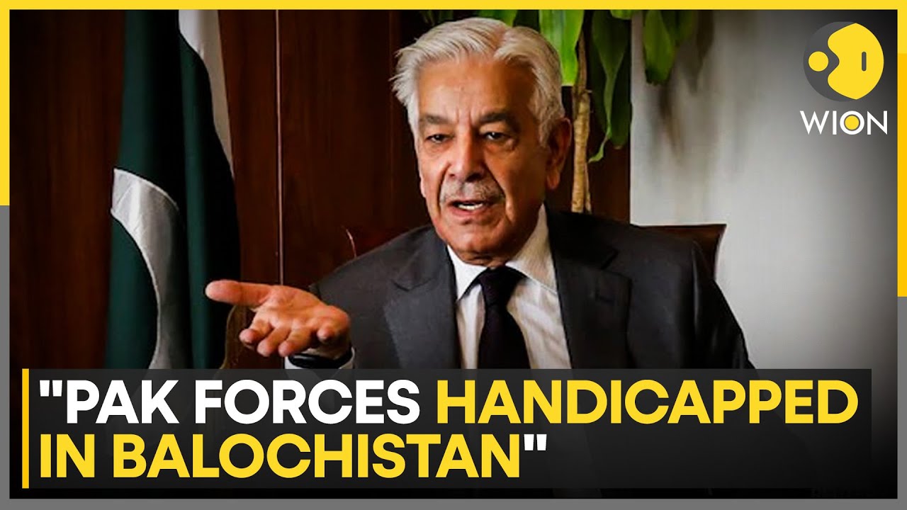 Pak Defence Minister Says Balochistan Too Big to Control | WION NEWS