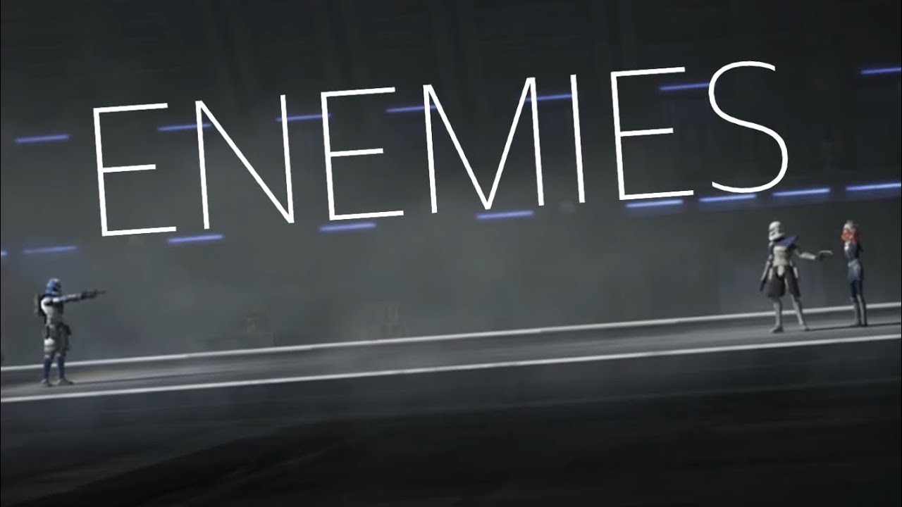 Enemies - The Clone Wars x The Bad Batch