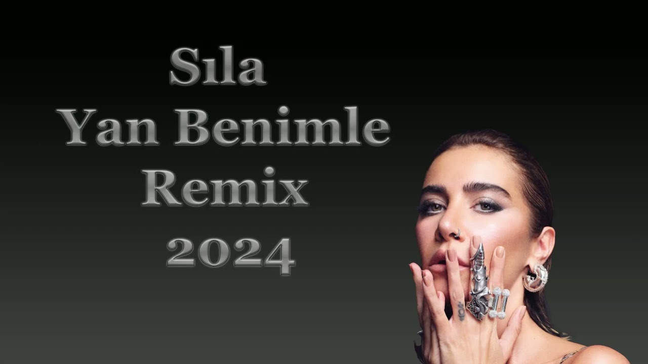 Sila   Yan Benimle Remix 2024