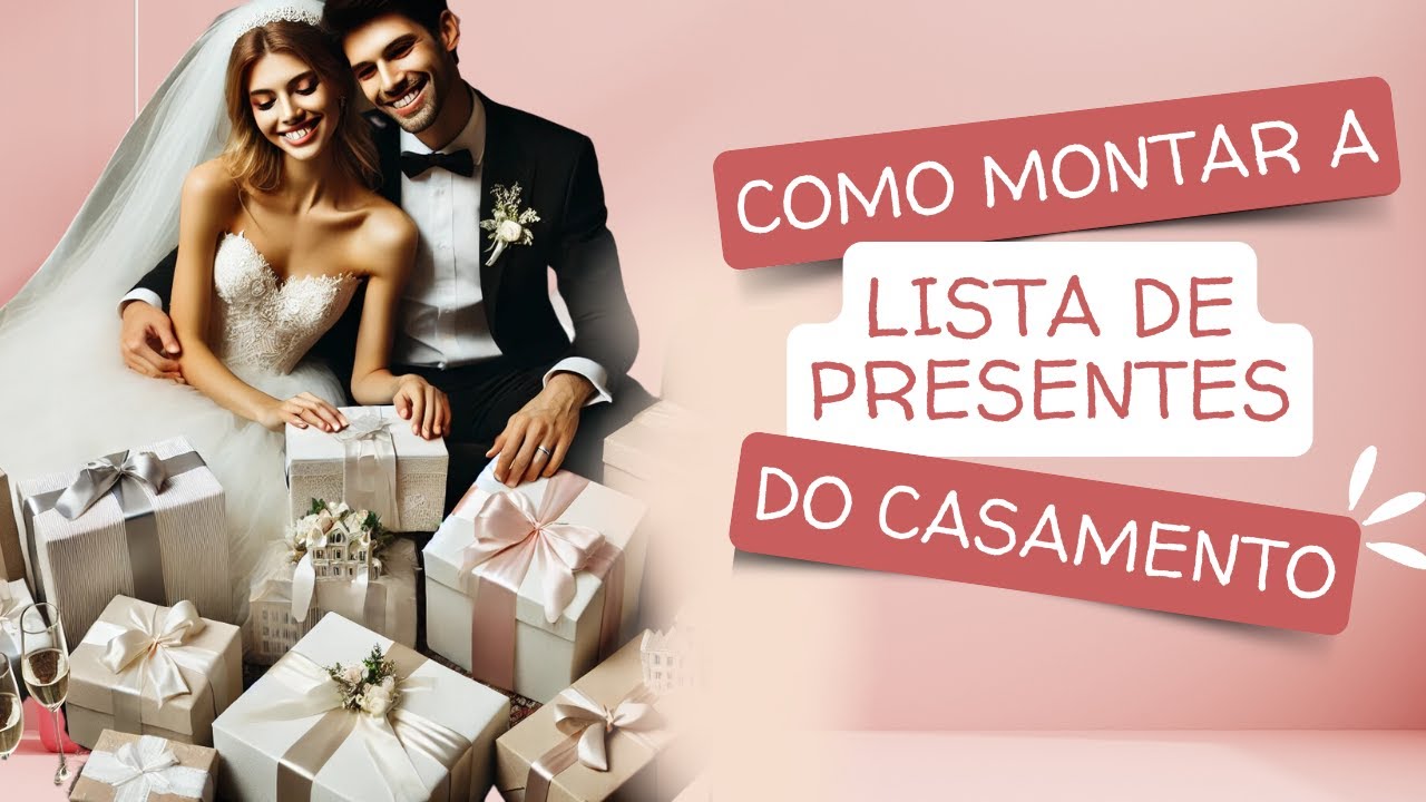 LISTA DE PRESENTES: Dicas Práticas para Montar a Lista Perfeita