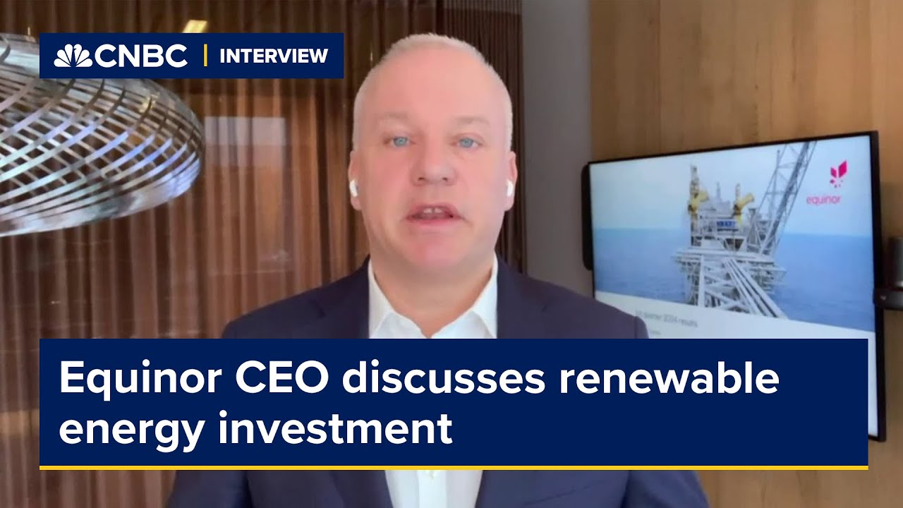 Equinor CEO says renewable energy investment is increasing &mdash; but it needs to be profitable