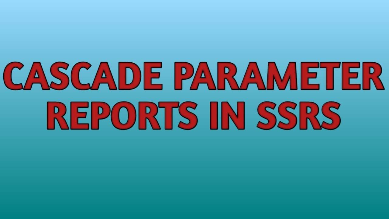 Cascade Parameters in SSRS Report | Cascading SSRS Report | MSBI