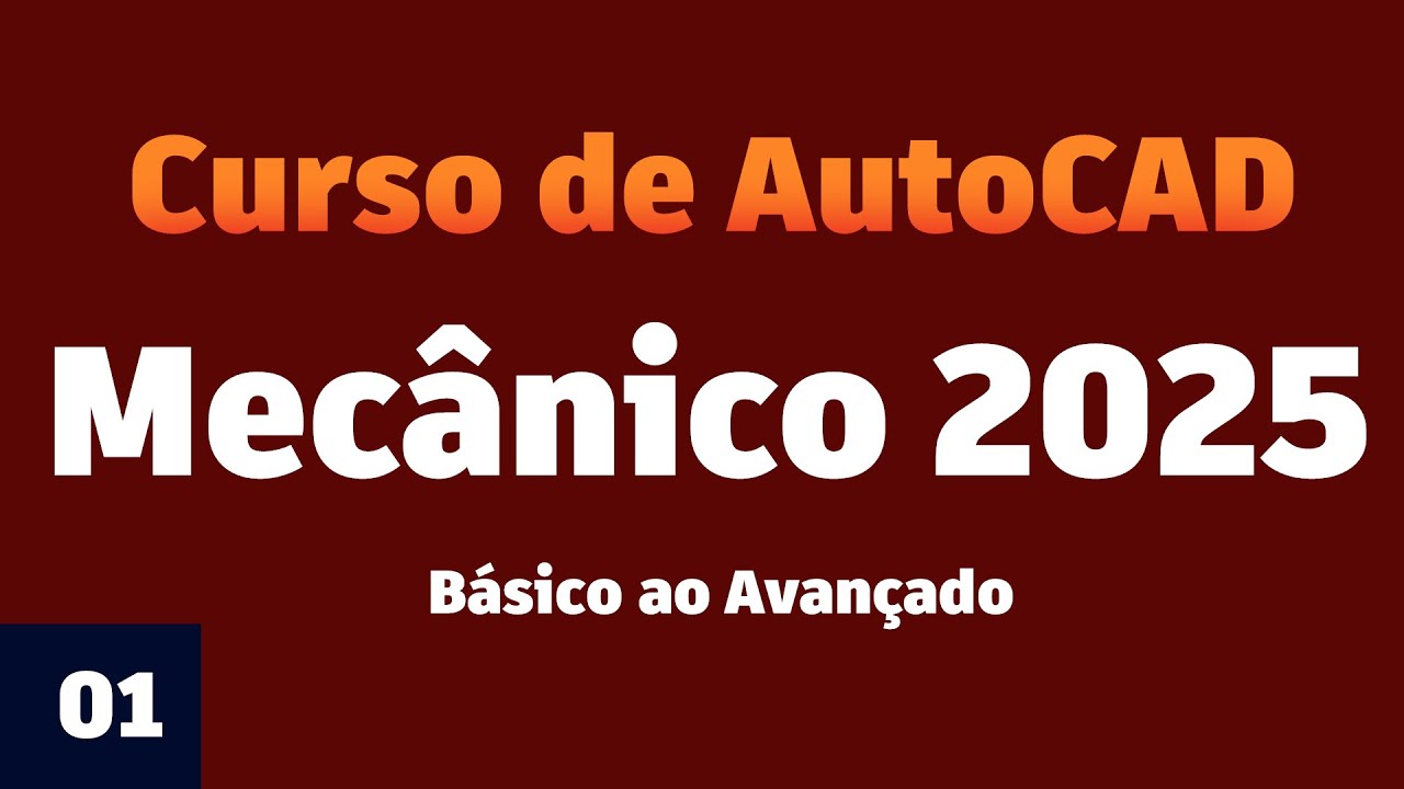 Curso de AutoCAD Mecânico 2025 Básico ao Avançado - Aula 01/40 Introdução ao Curso - Autocriativo