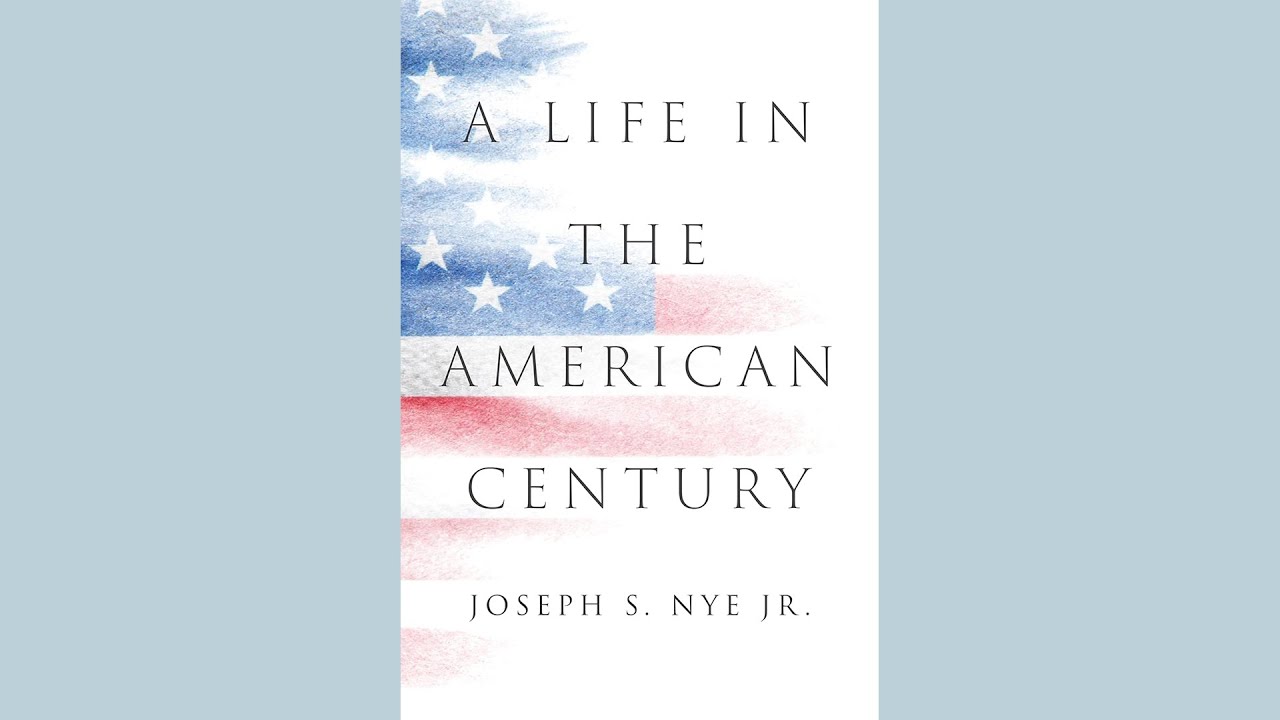 Joseph Nye: Life in the American Century