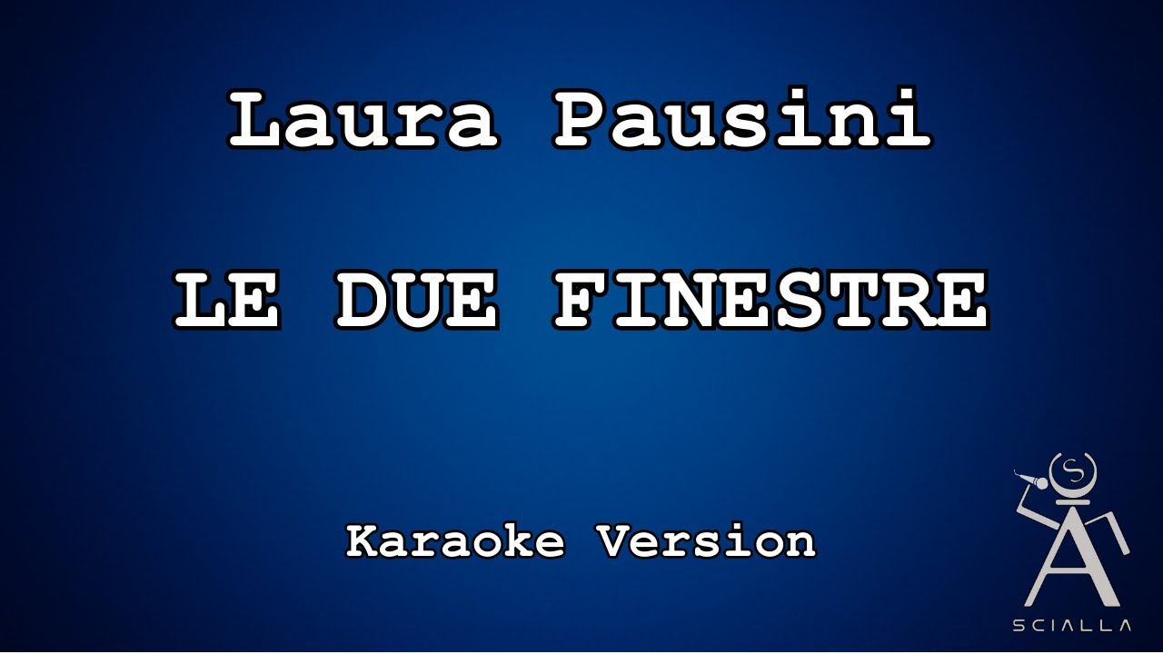 Laura Pausini - Le Due Finestre (KARAOKE)