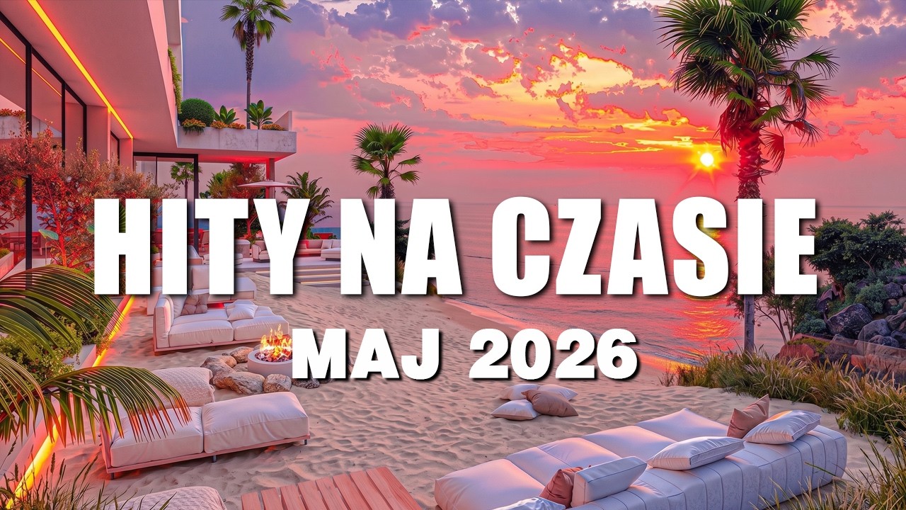 ESKA Hity na Czasie Maj 2026 -- Najgorętsze Radiowe Hity &ndash; Top Polska Mix